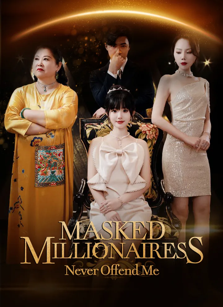 Masked Millionairess: Never Offend Me
