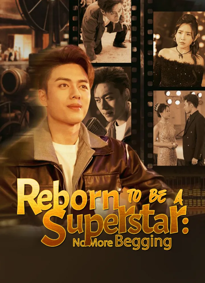 Reborn to be A Superstar: No More Begging