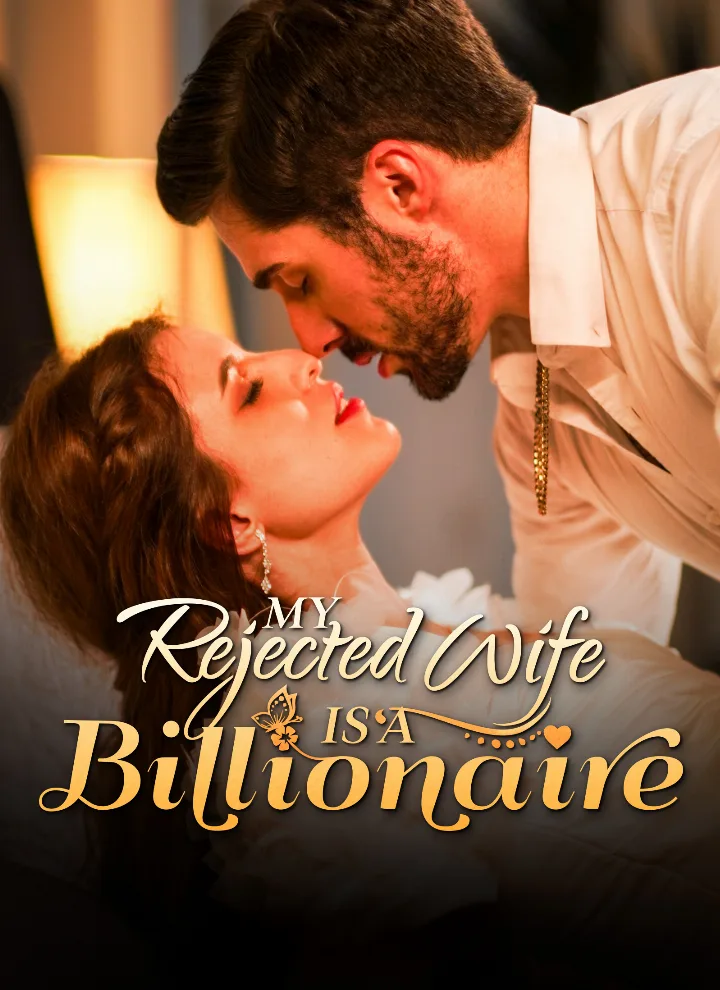 My Rejected Wife Is A Billionaire