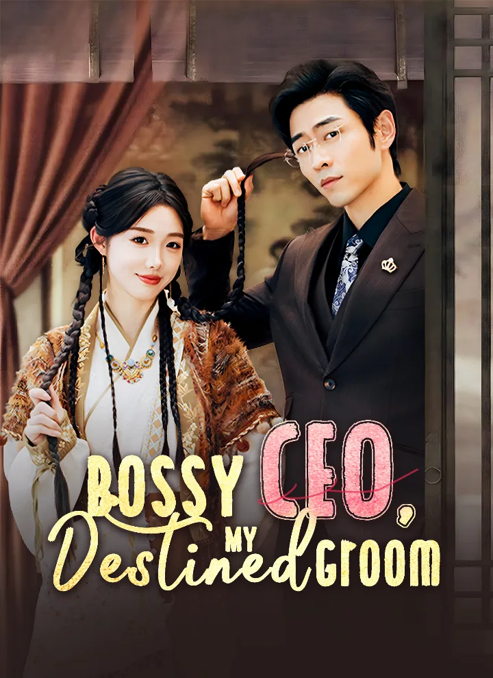 Bossy CEO, My Destined Groom