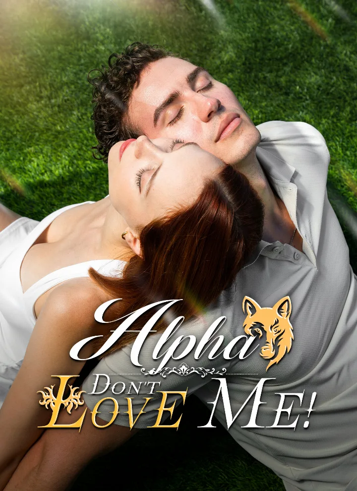 Alpha, Don't Love Me!