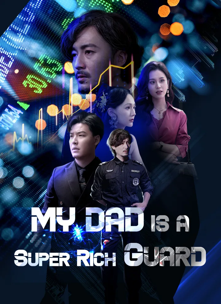 My Dad is a Super Rich Guard