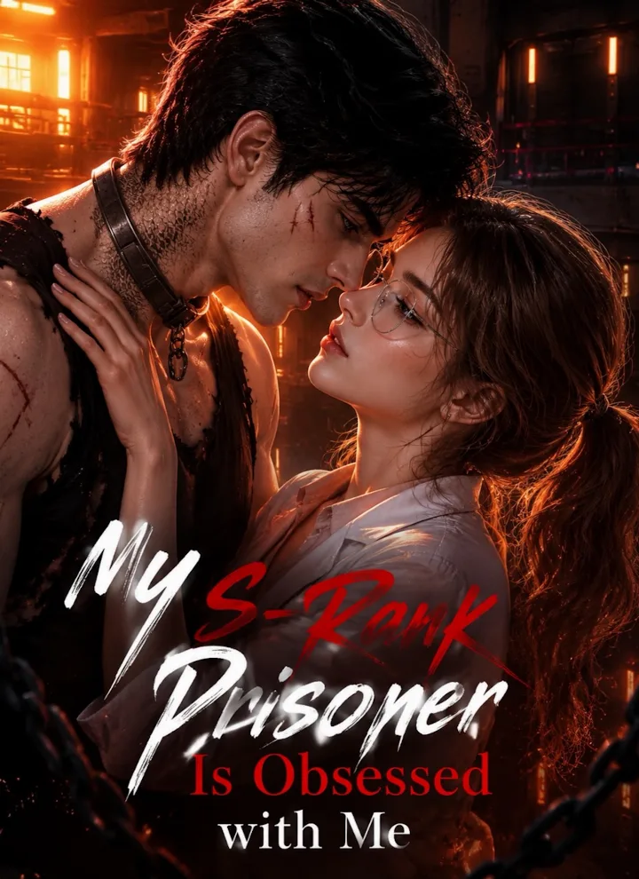 My S-Rank Prisoner Is Obsessed with Me