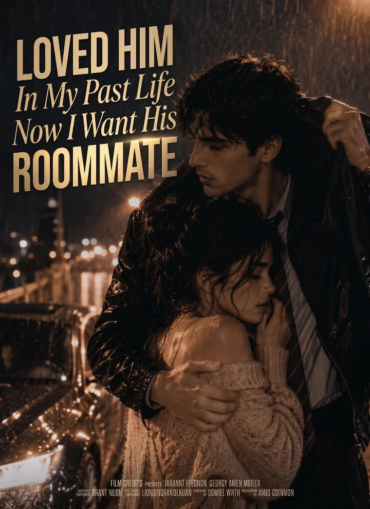Loved Him In My Past Life, Now I Want His Roommate